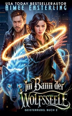 Im Bann der Wolfsseele by Aimee Easterling (German) Paperback Book
