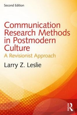 Communication Research Methods in Postmodern Culture : A Revision