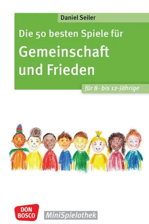 Die 50 besten Spiele für Gemeinschaft und Frieden für 8- bis 12-Jährige | Seiler