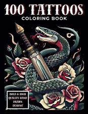100 Tattoos: Tattoo Coloring Book for Adults with Incredible Designs of Skulls,