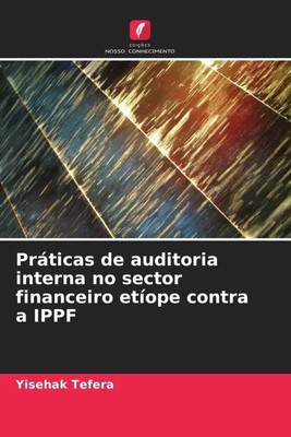 Yisehak Tefera | Práticas de auditoria interna no sector financeiro etíope...