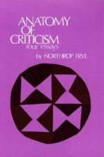 Anatomy of Criticism: Four Essays - Paperback By Frye, Northrop - VERY GOOD