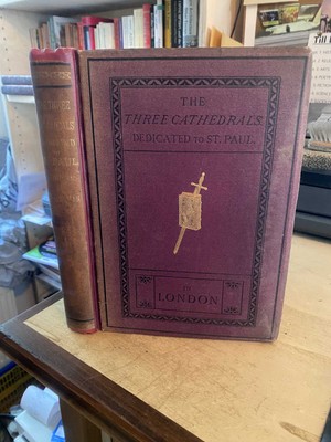Longman: A History of The Three Cathedrals dedicated to St. Paul in London 1873