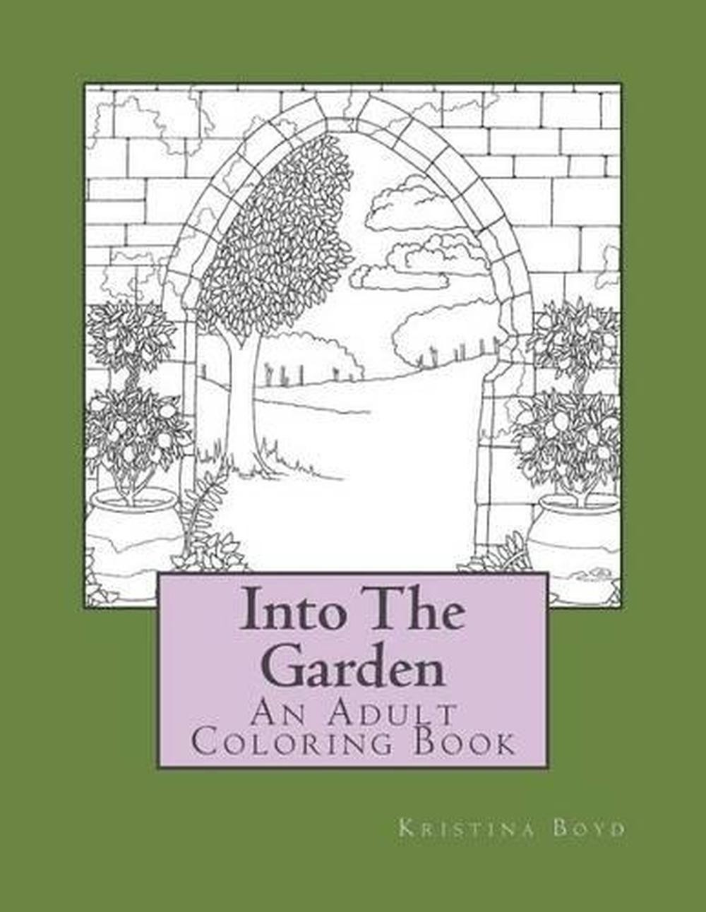 Into The Garden: Adult Coloring Book by Kristina Boyd (English) Paperback Book