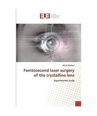 Femtosecond laser surgery of the crystalline lens: Experimental study: Experimen