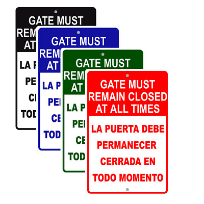 Gate Remain Closed Puerta Debe Permanecer Cerrada En Todo Momento Aluminum Sign