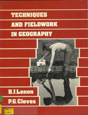 Techniques and Fieldwork in Geography,Barnaby J. Lenon, Paul G ,