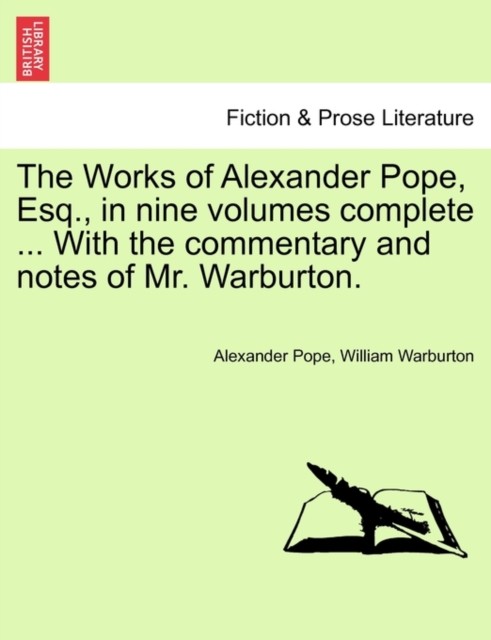 The Works of Alexander Pope Esq in nine volumes  by Alexander Pope PAPERBACK