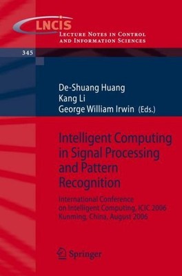 Intelligent Computing in Signal Processing and Pattern Recognition De-Shuang Hua