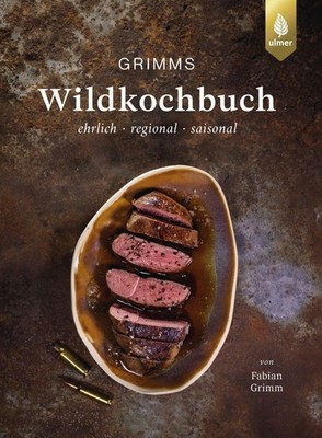 Fabian Grimm Grimms Wildkochbuch