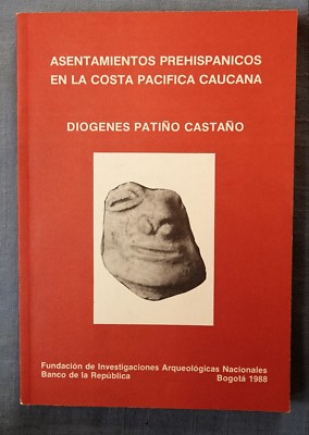 ASENTAMIENTOS PREHISPANICOS EN LA COSTA PACIFICA CAUCANA DIOGENES PATINO CASTAN0