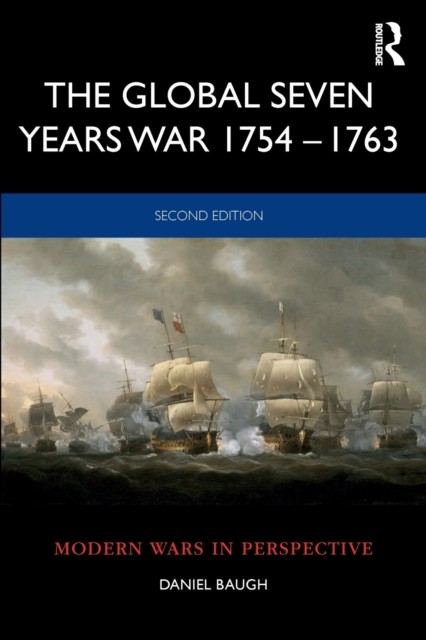 The Global Seven Years War 17541763 by Daniel Baugh - - Image 4