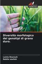 Diversit morfologica dei genotipi di grano duro. by Lamia Bourouh (Italian) Pape