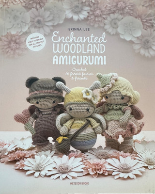 Enchanted Woodland Amigurumi: Crochet 15 Forest Fairies & Friends