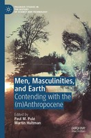 Men, Masculinities, And Earth Contending With The (M)Anthropocene Pulé (U. A.)