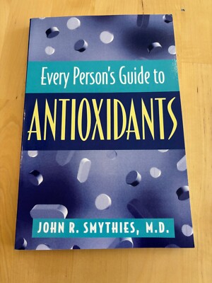 Every Person's Guide to Antioxidants by Smythies, John Paperback Book