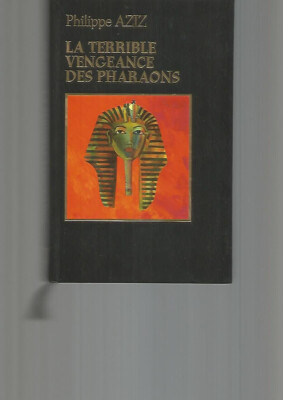 LA TERRIBLE VENGEANCE DES PHARAONS - P. AZIZ - EDITIONS VERSOIX