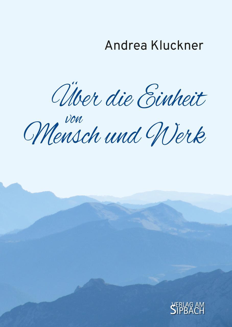 Thumbnail - Über Die Einheit Von Mensch Und Werk - Andrea Kluckner - 9783903259287