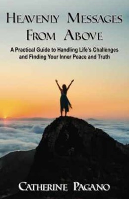 Heavenly Messages From Above: A - Paperback, by Pagano Catherine - New h