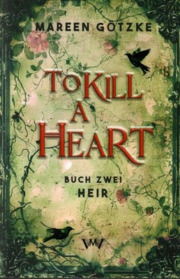 To Kill a Heart - Heir - Mareen Götzke