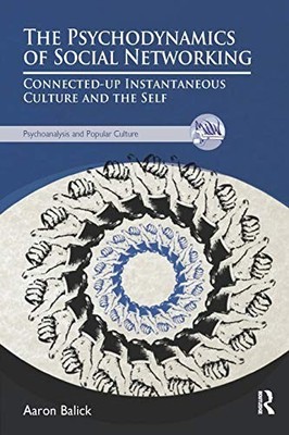 The Psychodynamics of Social Networking: Connected-up Instantane