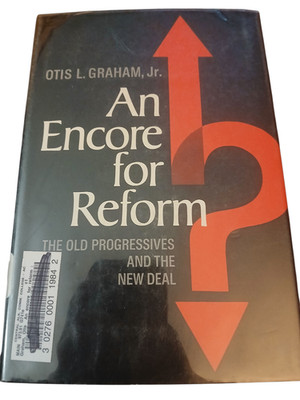 An Encore for Reform Otis L. Graham Jr. 1967 First Edition Oxford History