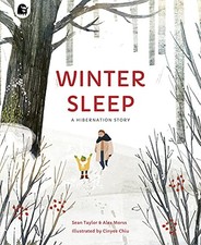 Winter Sleep: A Hibernation Story. Taylor, Morss, Chiu 9780711270152 New**