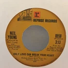 NEIL  YOUNG      45 SINGLE  , ONLY LOVE CAN BREAK YOUR HEART / BIRDS