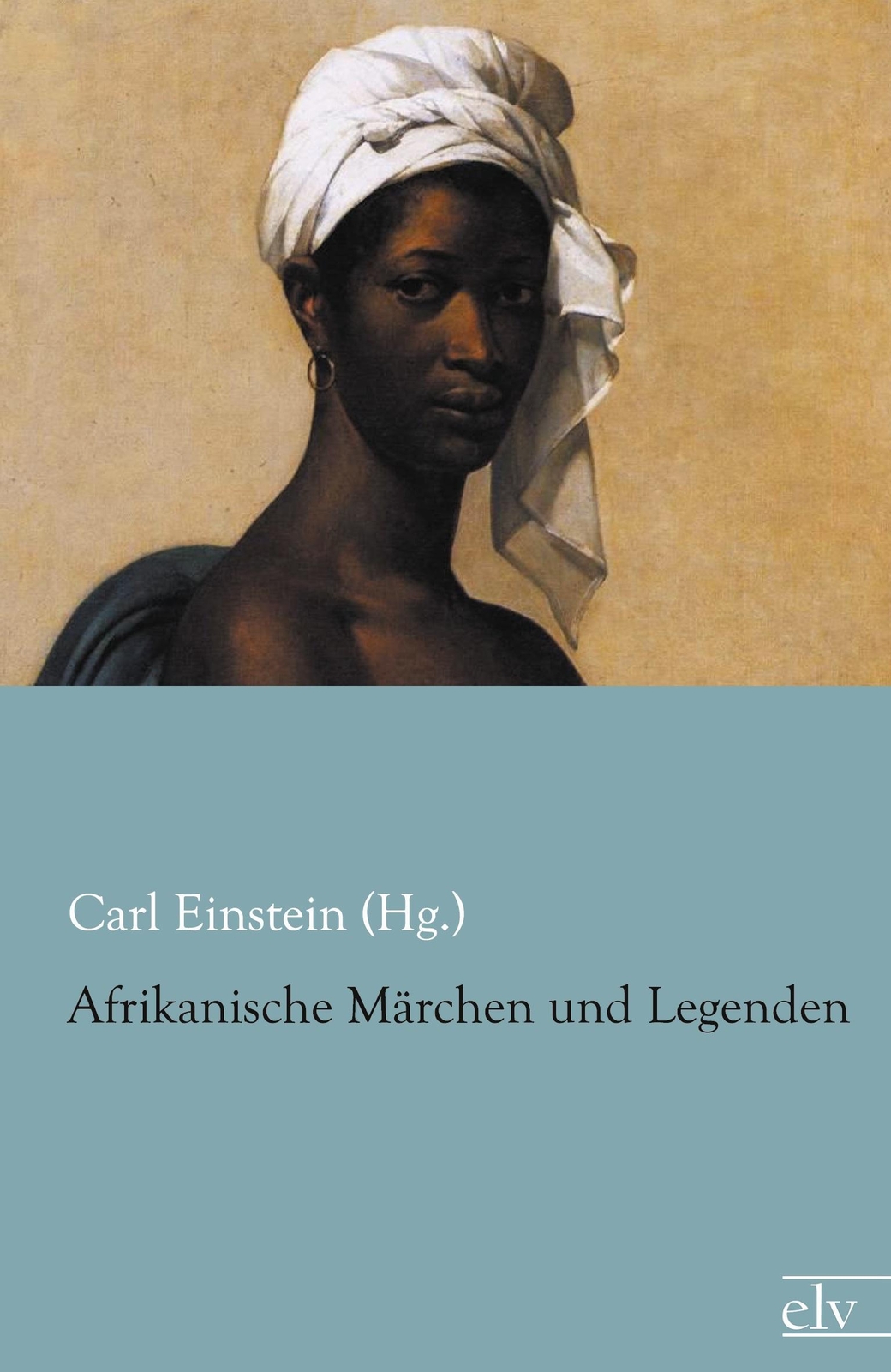 Thumbnail - Carl Einstein (hg. | Afrikanische Märchen Und Legenden | Taschenbuch |