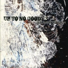 UP TO NO GOOD GLIMPSE OF TRUTH NEW CD