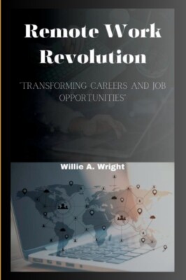 Wright - Remote Work Revolution   Transforming Careers and Job Opport - X555z
