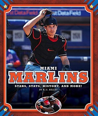 Miami Marlins: Stars, Stats, History, and More! (Major League Baseball Teams)