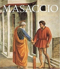 Masaccio Hardcover John T., Masaccio, 1401-1428? Spike