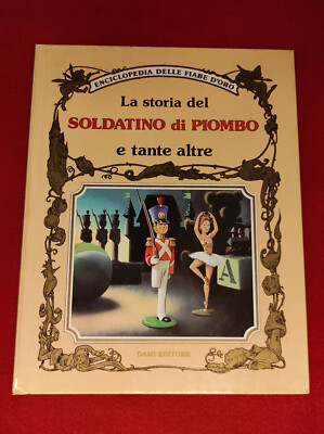 LA STORIA DEL SOLDATINO DI PIOMBO E TANTE ALTRE ENCICLOPEDIA DI FIABE DAMI ED