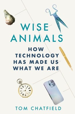 Wise Animals | Tom Chatfield | englisch