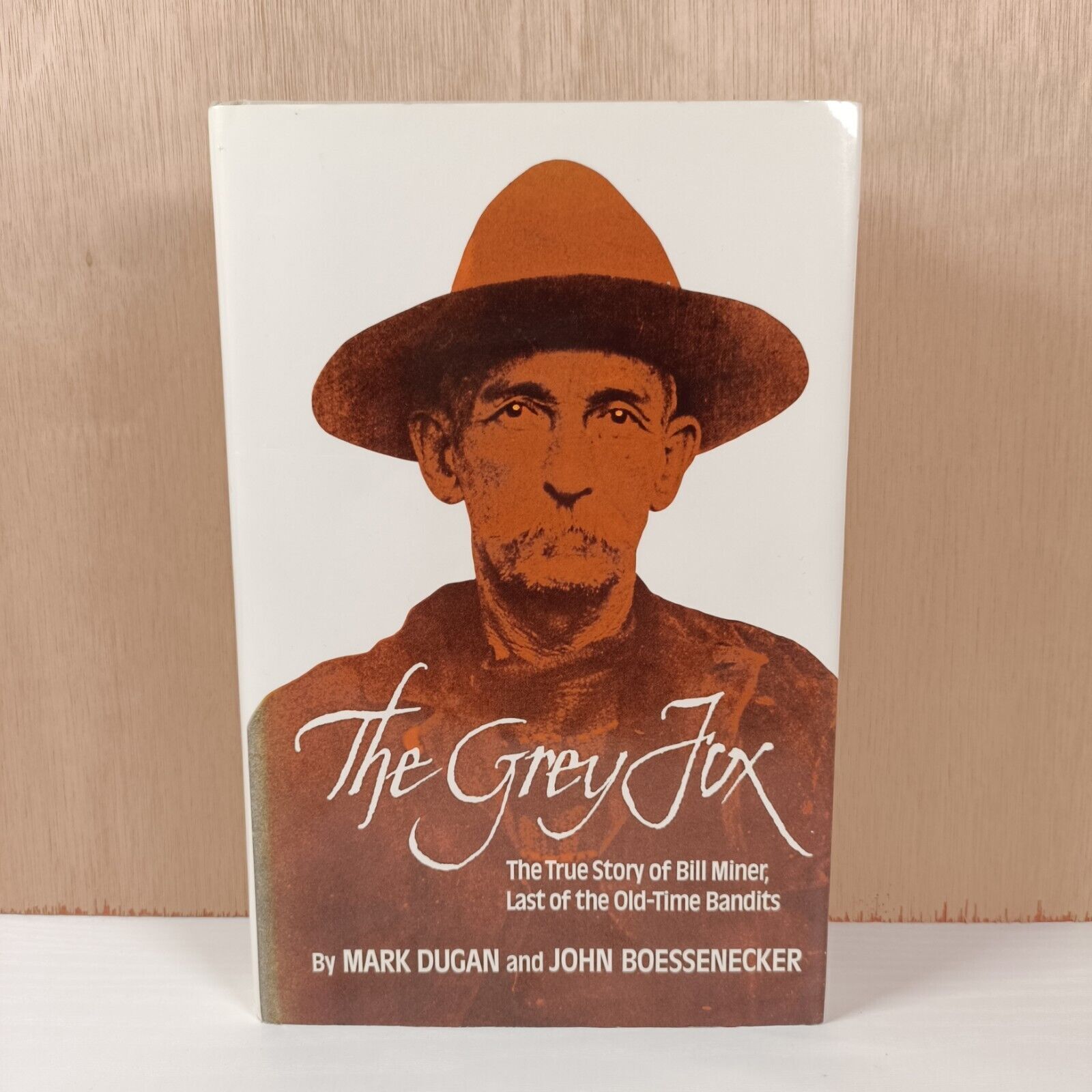Mark Dugan / GREY FOX The True Story of Bill Miner Last of the Old-Time Bandits