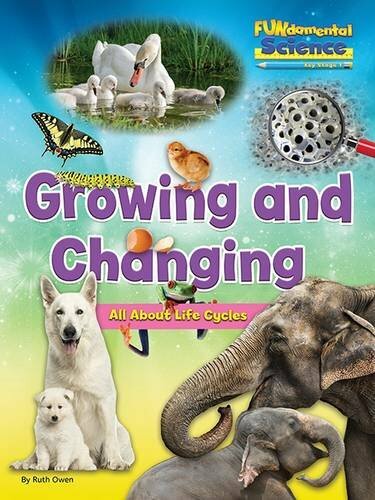 Fundamental Science Key Stage 1: Growing and Changing: All About Life Cycles 20