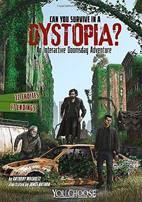 Can You Survive in a Dystopia?: An ..., Wacholtz, Antho