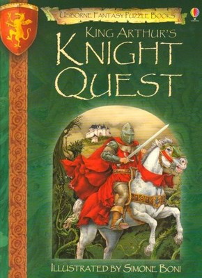 KING ARTHUR'S KNIGHT QUEST (FANTASY ADVENTURES) By Andy Dixon & Felicity Brooks