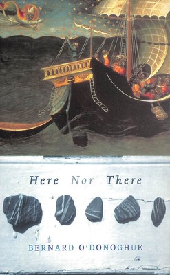 Here Nor There, Gift inscription by the author by Bernard, O'Donoghue