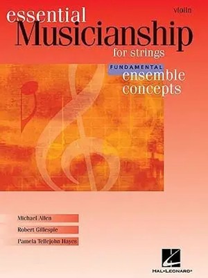 Essential Musicianship for Strings: Violin | Fundamental Ensemble Concepts