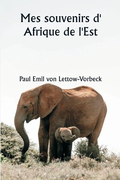 Mes Souvenirs D' Afrique De L'est Paul Emil Von Lettow-Vorbeck Taschenbuch 2024-image