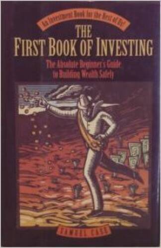 The First Book of Investing: The Absolute Beginner's Guide to Buildi - VERY GOOD