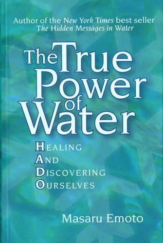 The True Power of Water: Healing and Discovering Ourselves By M 