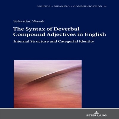The Syntax of Deverbal Compound Adjectives in English Internal St