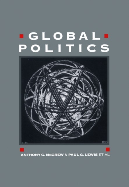 Global Politics – Globalization and the Nation–State McGrew Paperback