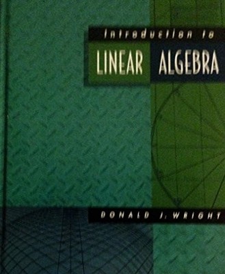 INTRODUCTION TO LINEAR ALGEBRA By Donald J. Wright - Hardcover **Excellent**