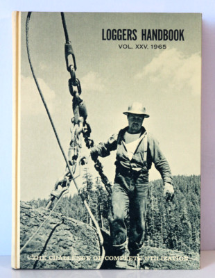 Loggers Handbook Volume XXV 1965 - The Challenge of Complete Utilization HC
