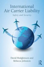 International Air Carrier Liability : Safety and Security, Hardcover by Hodgk...