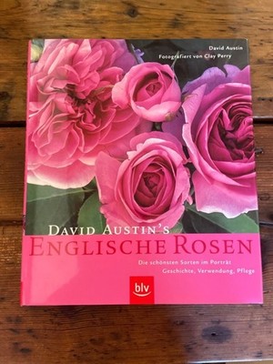 David Austin's englische Rosen. David Austin. Fotogr. von Clay Perry. [Übers.: H
